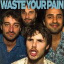 waste your pain