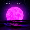 Like a Prayer