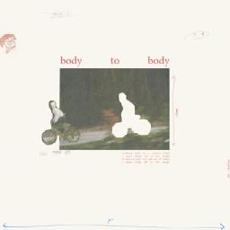 BODY TO BODY