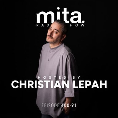MITA - Music In The Air Radioshow 400-91 with CHRISTIAN LEPAH