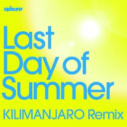 Last Day of Summer (KILIMANJARO Remix)