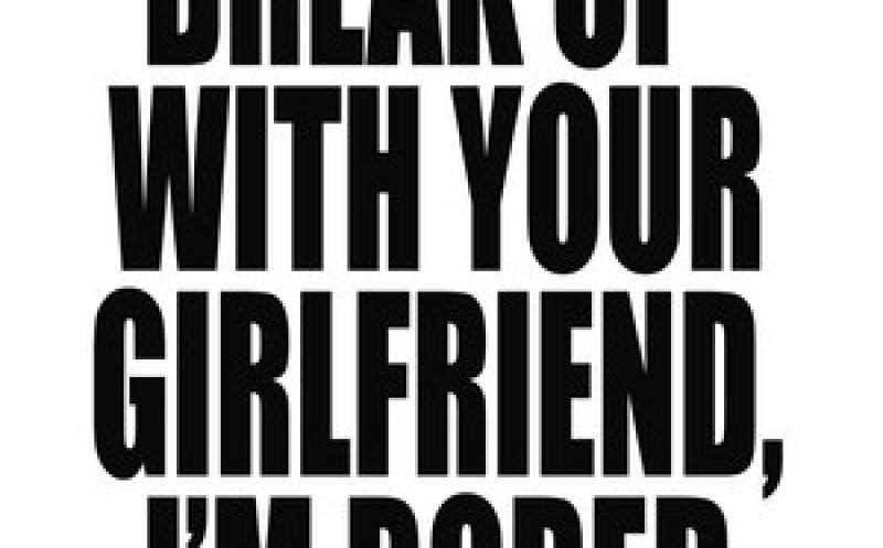 Break Up With Your Girlfriend, Im Bored