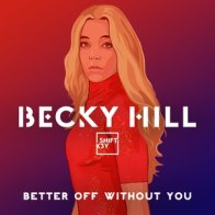Better Off Without You (Feat Shift K3Y)