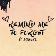 Remind Me To Forget (Feat. Miguel)