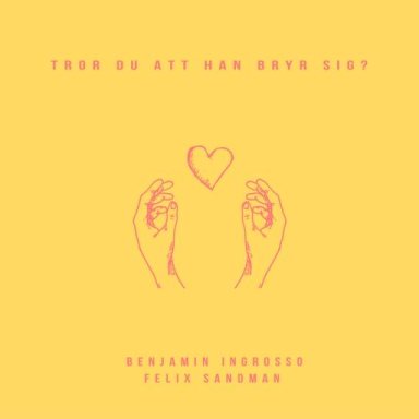 Tror Du Att Han Bryr Sig (With Benjamin Ingrosso)
