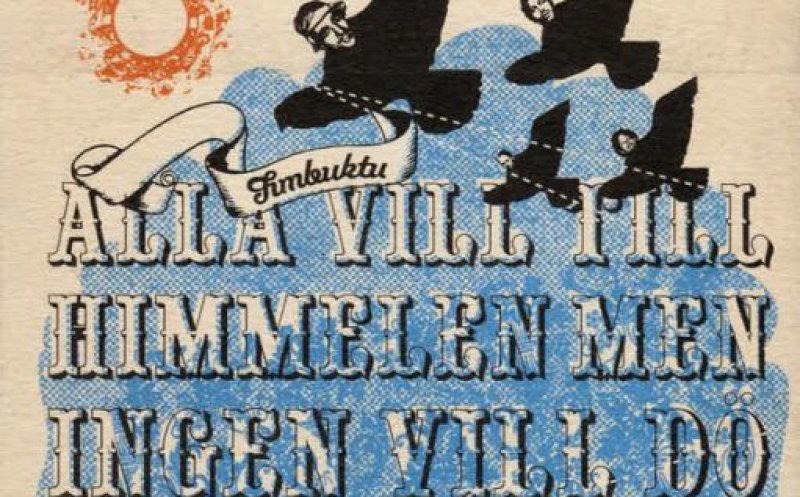 Alla Vill Till Himmelen Men Ingen Vill D&ouml;