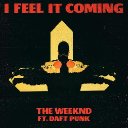 I Feel It Coming (feat. Daft Punk)