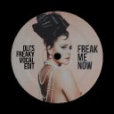Freak Me Now