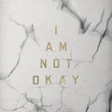 I Am Not Okay