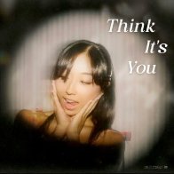 Think It's You