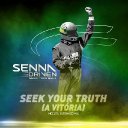 Seek Your Truth (A Vit&oacute;ria)