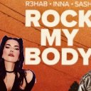 Rock My Body (feat Inna and Sash)