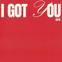 I Got You