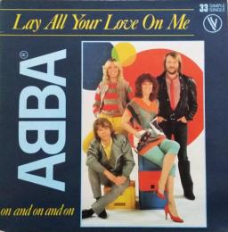 Lay All Your Love On Me