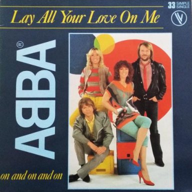 Lay All Your Love On Me