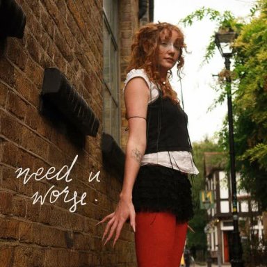 Need u worse